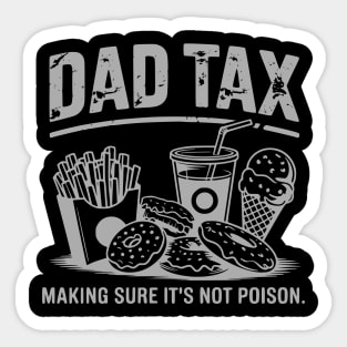 Dad-Tax-Funny-Father’s-Day-Design-Making-Sure-It’s-Not-Poison Sticker